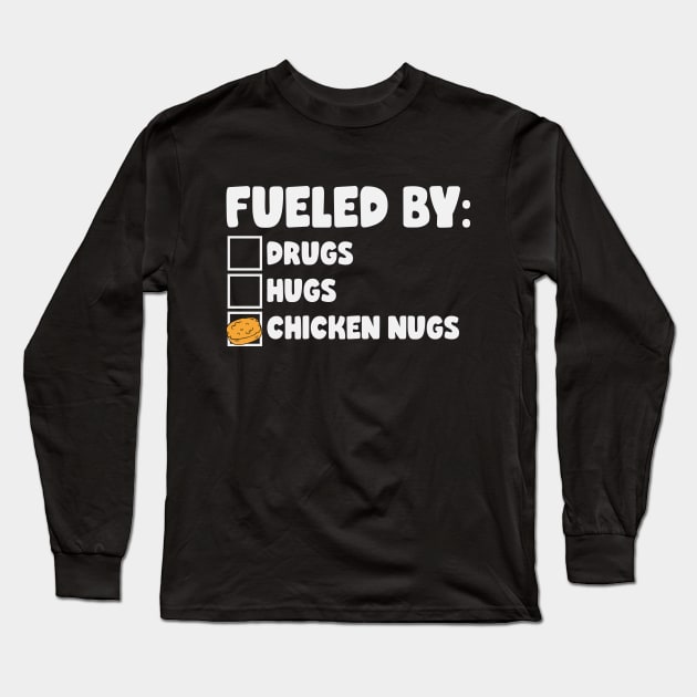 Fueled By Chicken Nugs Long Sleeve T-Shirt by thingsandthings